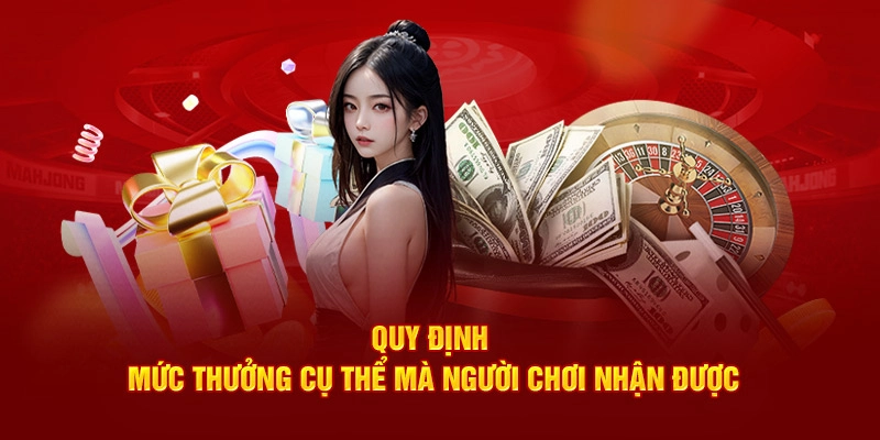 Quy định mức thưởng cụ thể mà người chơi nhận được
