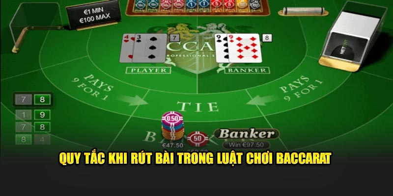 Quy tắc khi rút bài trong luật chơi baccarat